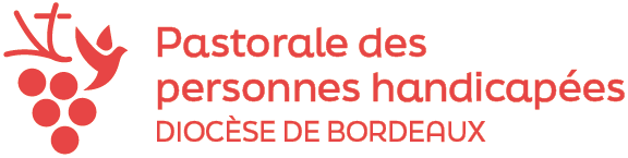 Pastorale des Personnes Handicapées Dicocèse de Bordeaux